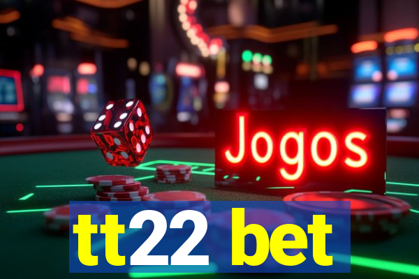 tt22 bet